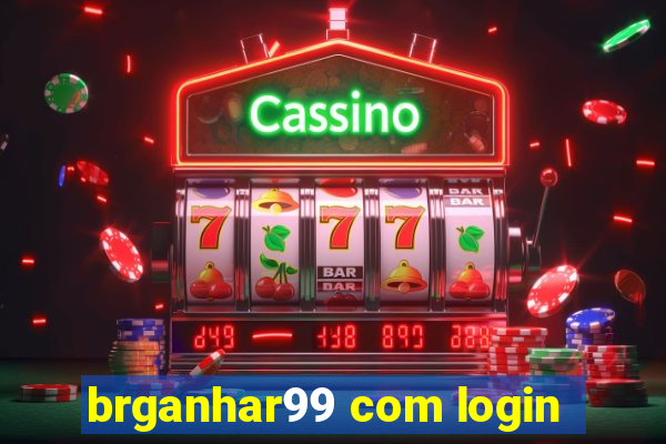 brganhar99 com login